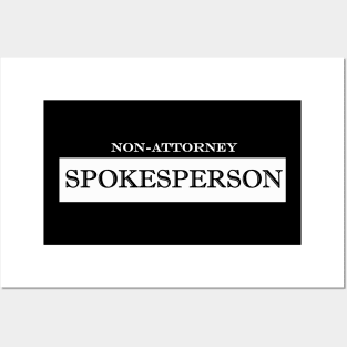 non attorney spokesperson Posters and Art